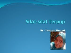 Sifatsifat Terpuji By Uswatun Hasanah Sifatsifat Terpuji Manusia