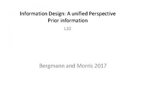 Information Design A unified Perspective Prior information L