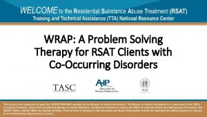 WRAP A Problem Solving Therapy for RSAT Clients