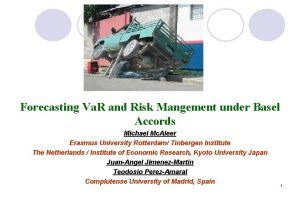 Forecasting Va R and Risk Mangement under Basel