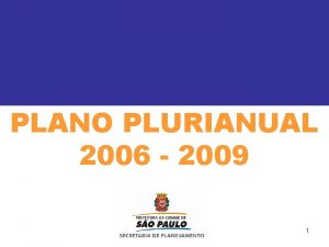 PPA 2006 2009 PLANO PLURIANUAL 2006 2009 1