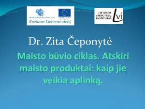 Dr Zita eponyt Maisto bvio ciklas Atskiri maisto