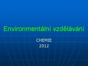 Environmentln vzdlvn CHEMIE 2012 vod vymezen pojm ivotn