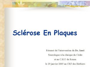 Sclrose En Plaques Rsum de lintervention du Dr