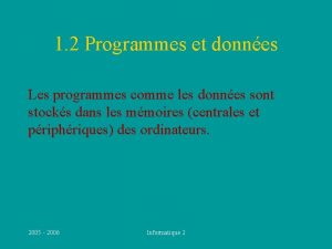 1 2 Programmes et donnes Les programmes comme