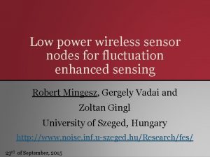 Low power wireless sensor nodes for fluctuation enhanced