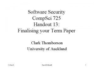 Software Security Comp Sci 725 Handout 13 Finalising