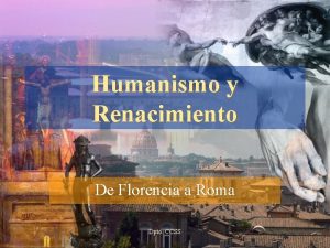 Humanismo y Renacimiento De Florencia a Roma Dpto