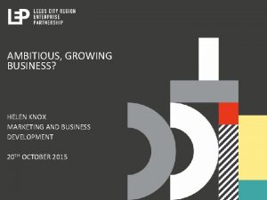 AMBITIOUS GROWING BUSINESS HELEN KNOX MARKETING AND BUSINESS