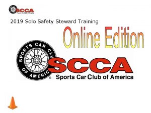 2019 Solo Safety Steward Training What Is a