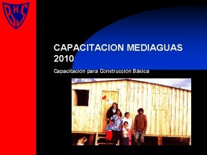 CAPACITACION MEDIAGUAS 2010 Capacitacin para Construccin Bsica HERRAMIENT
