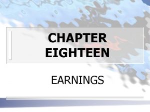 CHAPTER EIGHTEEN EARNINGS STOCK VALUATION BASED ON EARNINGS