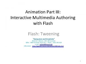 Animation Part III Interactive Multimedia Authoring with Flash