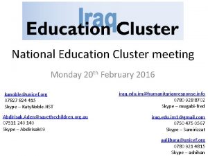 National Education Cluster meeting Monday 20 th February