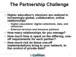 The Partnership Challenge Higher educations missions are realized