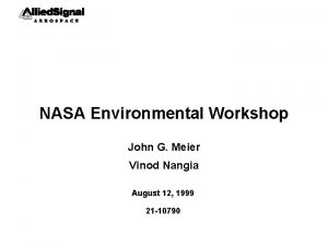 NASA Environmental Workshop John G Meier Vinod Nangia