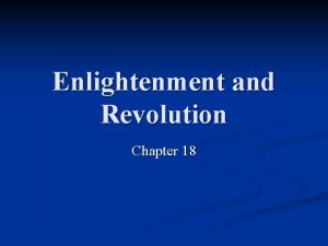 Enlightenment and Revolution Chapter 18 The Scientific Revolution