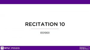 RECITATION 10 EG 1003 AGENDA Resume Review Graduate