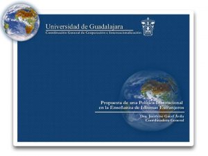 Universidad de Guadalajara Coordinacin General de Cooperacin e