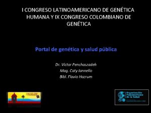 I CONGRESO LATINOAMERICANO DE GENTICA HUMANA Y IX