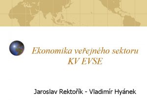 Ekonomika veejnho sektoru KV EVSE Jaroslav Rektok Vladimr