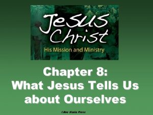 Chapter 8 What Jesus Tells Us about Ourselves