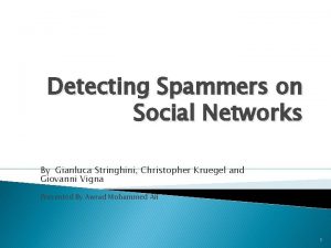 Detecting Spammers on Social Networks By Gianluca Stringhini