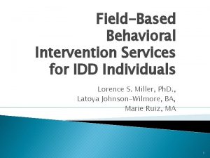 FieldBased Behavioral Intervention Services for IDD Individuals Lorence