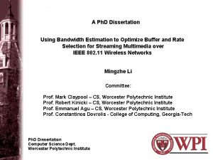 A Ph D Dissertation Using Bandwidth Estimation to
