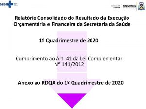 Relatrio Consolidado do Resultado da Execuo Oramentria e