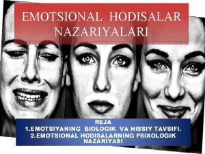 EMOTSIONAL HODISALAR NAZARIYALARI REJA 1 EMOTSIYANING BIOLOGIK VA