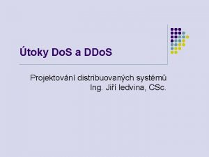 toky Do S a DDo S Projektovn distribuovanch