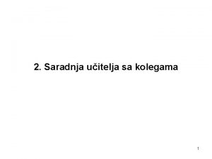 2 Saradnja uitelja sa kolegama 1 Pitanja za