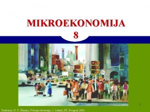 MIKROEKONOMIJA 8 1 Ilustracija N G Mankju Principi