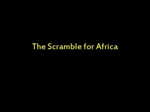 The Scramble for Africa 19 Define Imperialism When