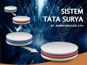 SISTEM TATA SURYA BY AHMAD MULKANI S Pd