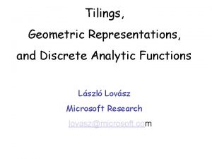 Tilings Geometric Representations and Discrete Analytic Functions Lszl