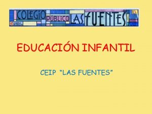 EDUCACIN INFANTIL CEIP LAS FUENTES ASPECTOS IMPORTANTES PERSONAL