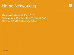 Home Networking MarieJos Montpetit Eng Ph D Distinguished