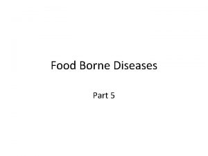 Food Borne Diseases Part 5 Fungal intoxications These