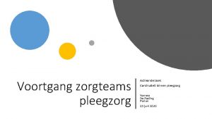 Voortgang zorgteams pleegzorg Actieonderzoek Continuteit binnen pleegzorg Yorneo