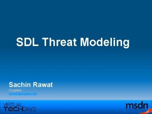 SDL Threat Modeling Sachin Rawat Crypsis sachincrypsis net