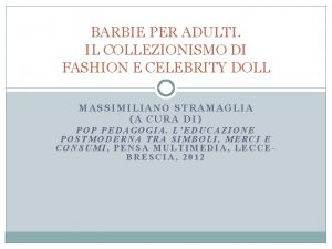 BARBIE PER ADULTI IL COLLEZIONISMO DI FASHION E