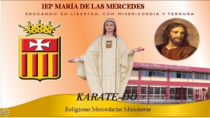 IEP MARA DE LAS MERCEDES KARATEDO Religiosas Mercedarias