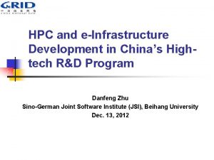HPC and eInfrastructure Development in Chinas Hightech RD