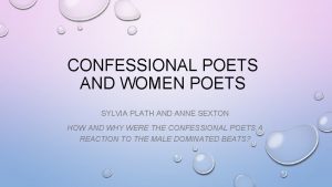 CONFESSIONAL POETS AND WOMEN POETS SYLVIA PLATH AND