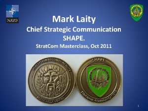 Mark Laity Chief Strategic Communication SHAPE Strat Com
