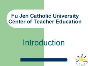 Fu Jen Catholic University Center of Teacher Education