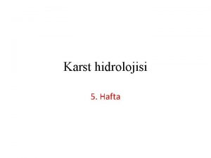 Karst hidrolojisi 5 Hafta Akifer Tm kayalar eitli