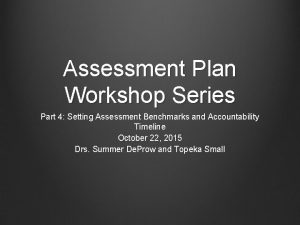 Assessment Plan Workshop Series Part 4 Setting Assessment